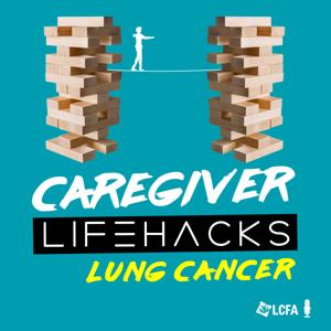 Caregiver Lifehacks: SCLC Edition