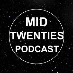 Mid Twenties Podcast