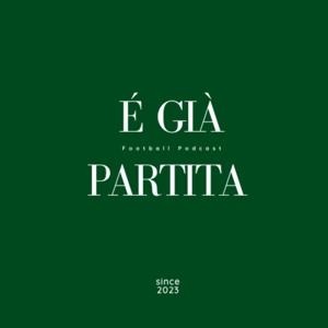 É GIÀ PARTITA