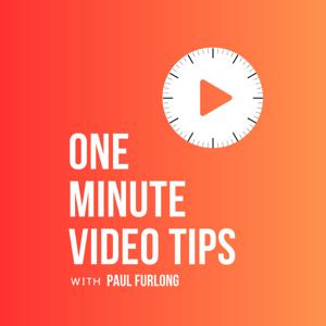 One Minute Video Tips