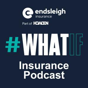 Endsleigh #WHATIF Insurance Podcast
