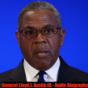 General Lloyd J. Austin III - Audio Biography