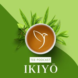 Ikiyō - Der Tee Podcast