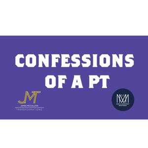 Confessions of a PT