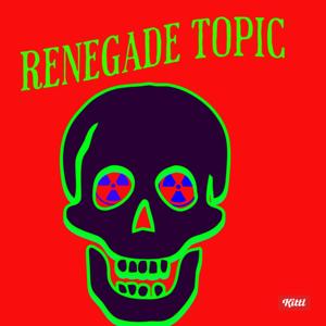 renegade topic