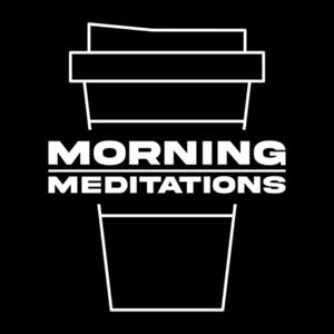 Morning Meditations