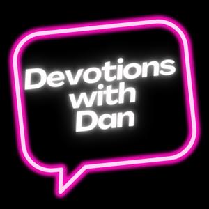 Devotions with Dan