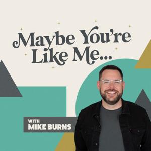 Maybe You're Like Me