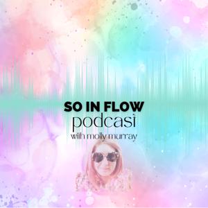 So in Flow with Molly Murray
