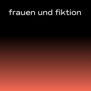Frauen und Fiktion