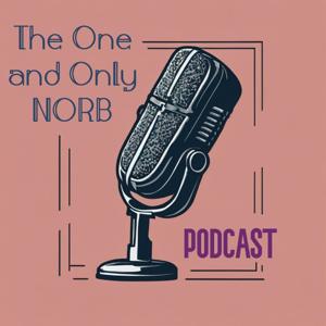 The One and Only Norb Podcast