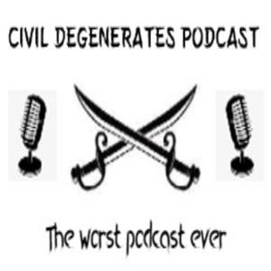 Civil Degenerates Podcast