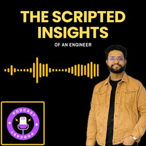 The Scripted Insights Of An Engineer