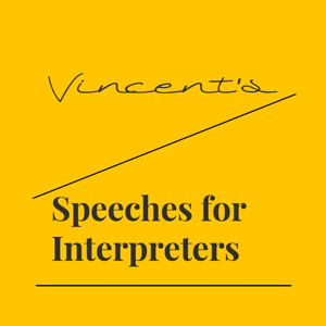 Vincent’s Speeches for Interpreters