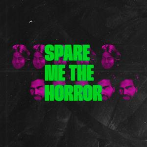 Spare me the Horror!