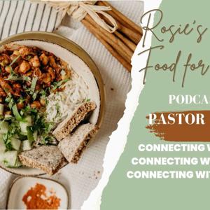 Rosie's Pantry: Food for Thought with Pastor Rose