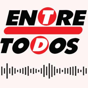 Entre Todos Digital - Podcast