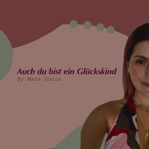 Auch du bist ein Glückskind