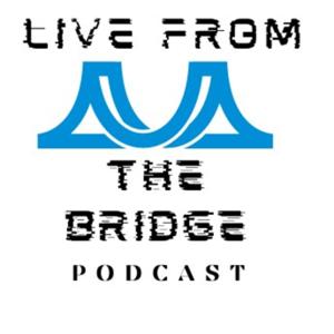 Live From The Bridge