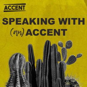Speaking with Accent