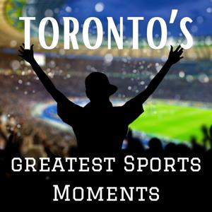 Toronto's Greatest Sports Moments