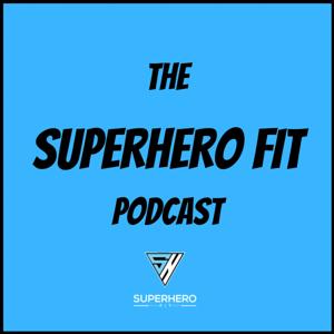 The SuperHero Fit Podcast