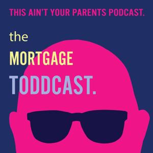 The Mortgage ToddCast