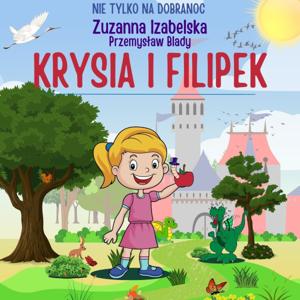 Krysia i Filipek - audiobajka.
Przygody królewny Krysi i robaczka Filipka.
I kołysanka z gitarą.