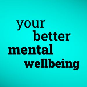 Your Better Mental Wellbeing