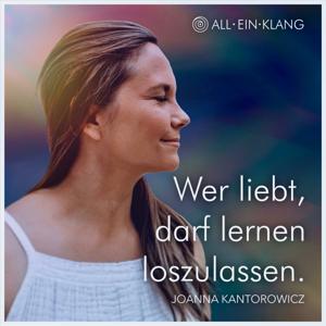 Wer liebt, darf lernen loszulassen.