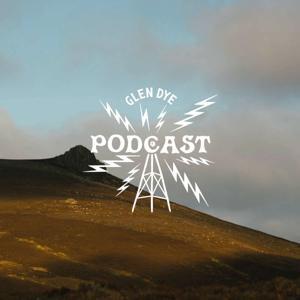 The Glen Dye Podcast Series One