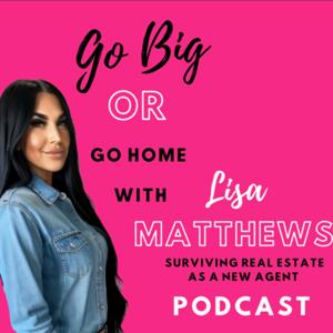 Go Big or Go Home with Lisa Matthews