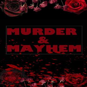 Murder and Mayhem