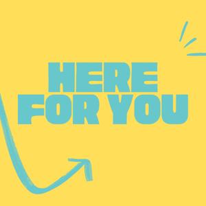 Here for You