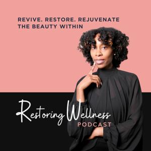 Restoring Wellness Podcast
