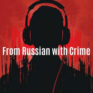 From Russia with crime