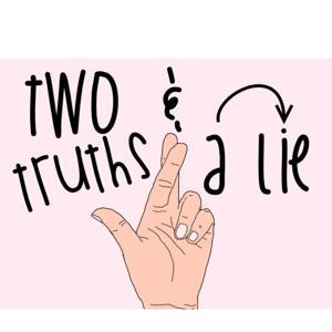 Two truths. One lie.