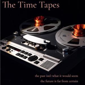 The Time Tapes