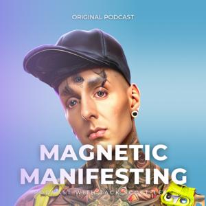 Magnetic Manifesting Podcast with Jack Scott-Lee