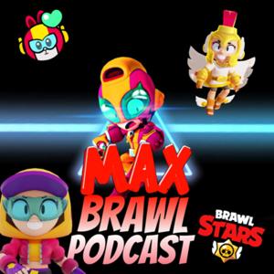 Max Brawl Podcast