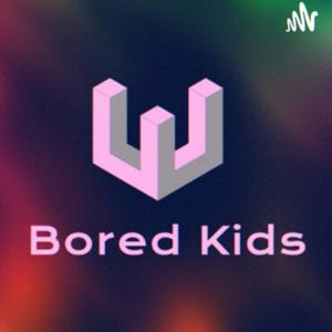 Bored kids