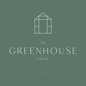The Greenhouse Podcast