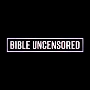 Bible Uncensored