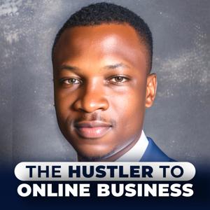 The Hustler to Online Business