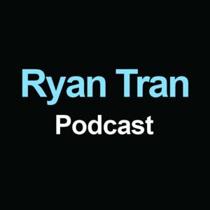 Ryan Tran Podcast