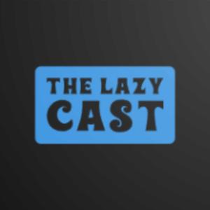 The Lazy Cast