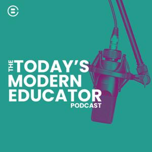 The Today's Modern Educator Podcast
