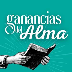 Ganancias Del Alma: Podcast Cristiano