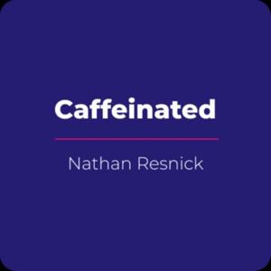 Caffeinated