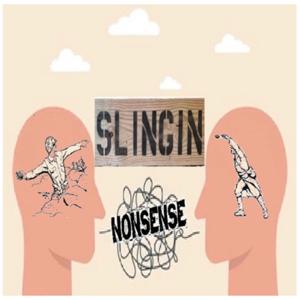 Slingin Nonsense